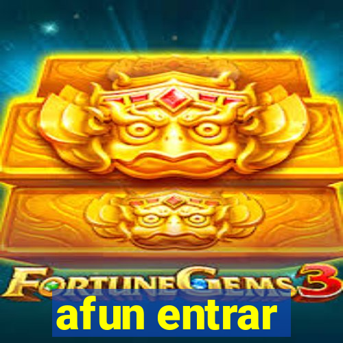 afun entrar